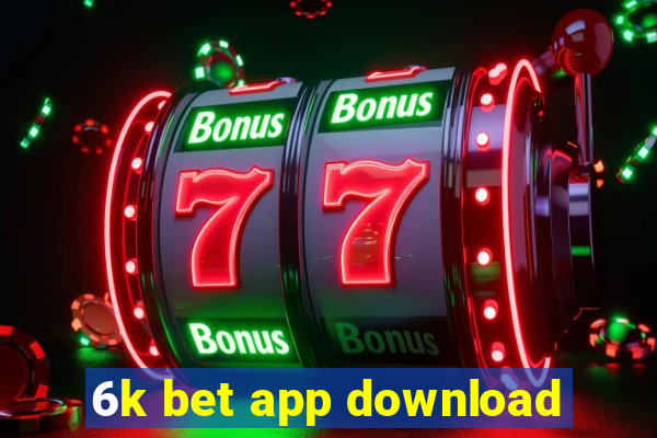 6k bet app download